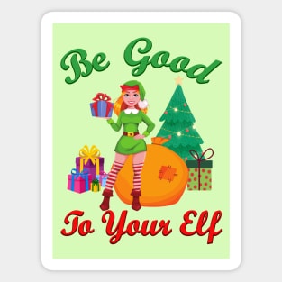 Be Good to your Elf Magnet